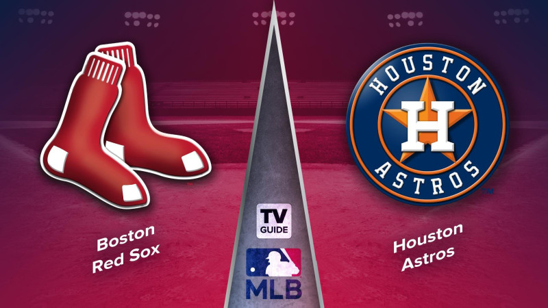 Where to Watch Red Sox vs Houston Astros: Your Guide to the 2026 Showdown