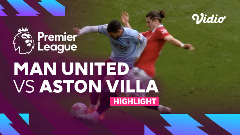 Aston Villa vs Manchester United: A Thrilling Premier League Clash