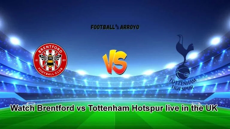 Tottenham Hotspur vs Brentford: A Crucial Premier League Clash