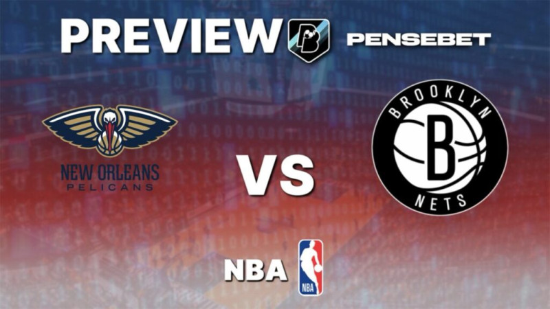 The Nets vs Pelicans: A Clash of Titans in the NBA