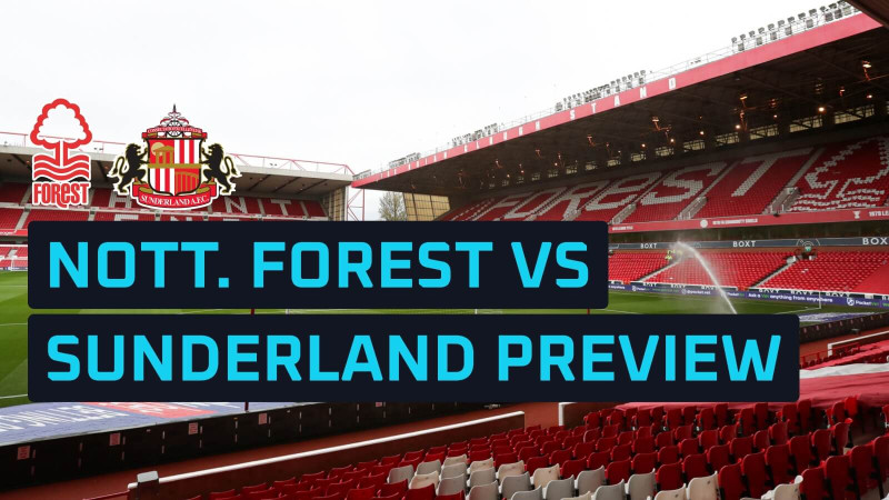 Night of the Black Cats: Sunderland Faces Forest in Epic Showdown