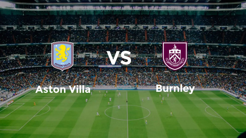 Burnley F.C. vs. Aston Villa: A Clash of Different Fortunes