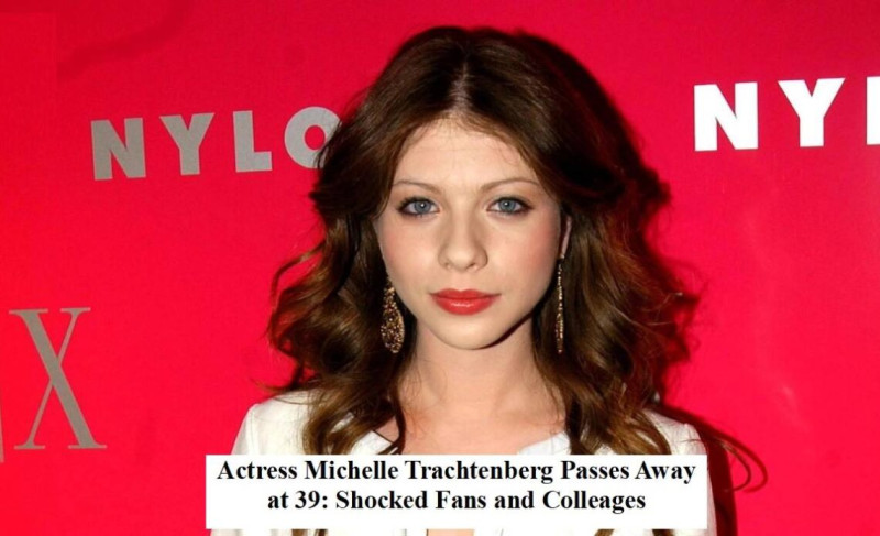 Beloved Actress Michelle Trachtenberg Passes Away: A Look at Her Iconic Career and Legacy