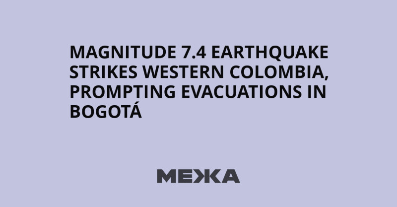 Colombia Shaken by 7.4 Magnitude Temblor Leaving Cities in Chaos