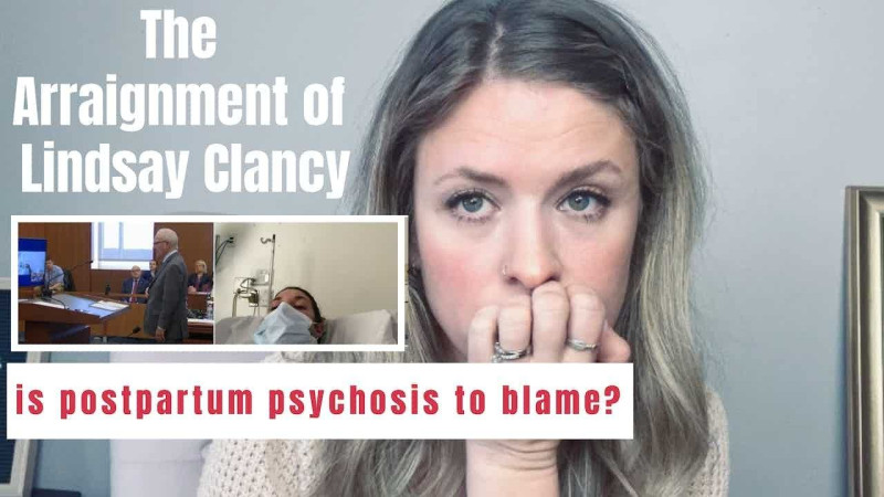 Lindsay Clancy Murder Trial: Defense Focuses on Postpartum Psychosis