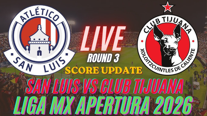 Tense Matchup: San Luis vs Club Tijuana in 2026