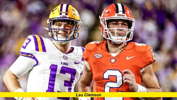 The LSU Tigers and Clemson Tigers Clash: What You Need to Know About the Score, Schedule and Impact