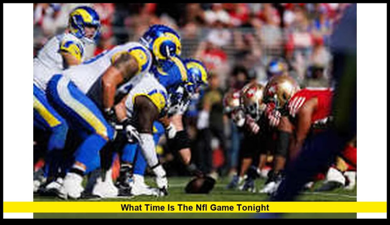 What Time Is the NFL Game Tonight?