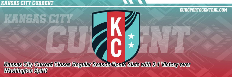 Kansas City Current beat Washington Spirit 2-1 in season finale