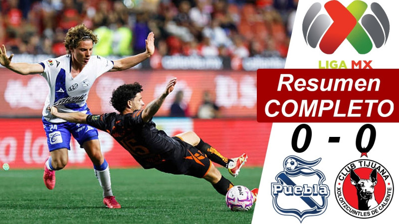 Tijuana and Puebla finish 0-0 draw in Liga MX Apertura 2026
