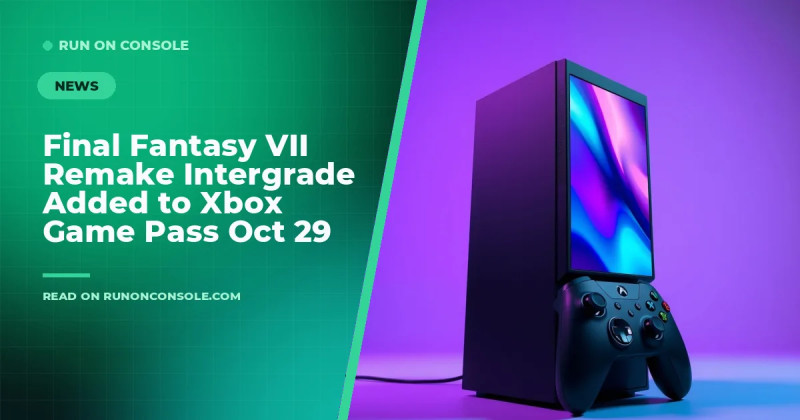 Xbox Game Pass Adds Final Fantasy VII Remake Intergrade and Three More Titles on Oct. 29